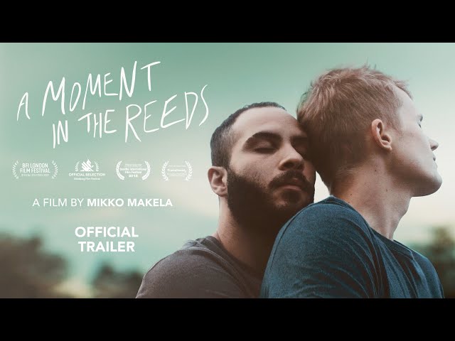A MOMENT IN THE REEDS (Official Trailer)