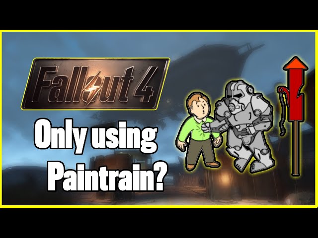 Can you beat fallout 4 survival using only paintrain?