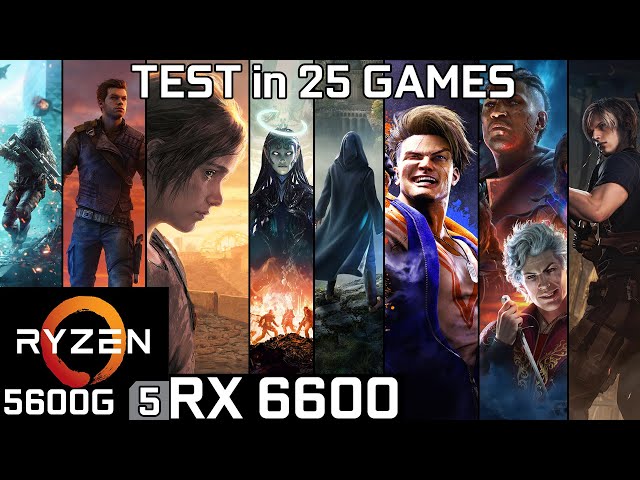 RX 6600 + Ryzen 5 5600G - Test in 25 Games