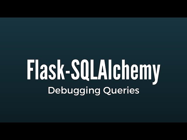 Debugging Queries in Flask-SQLAlchemy