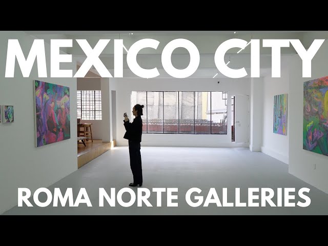 Mexico City: Visiting art galleries in Roma Norte and beyond…