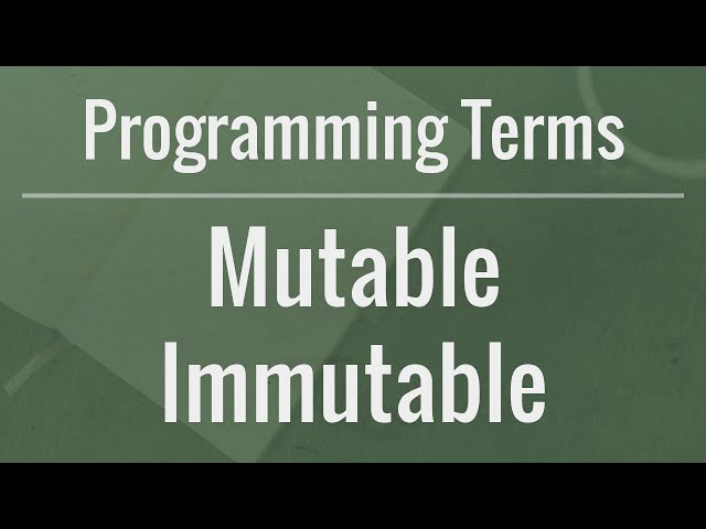Programming Terms: Mutable vs Immutable