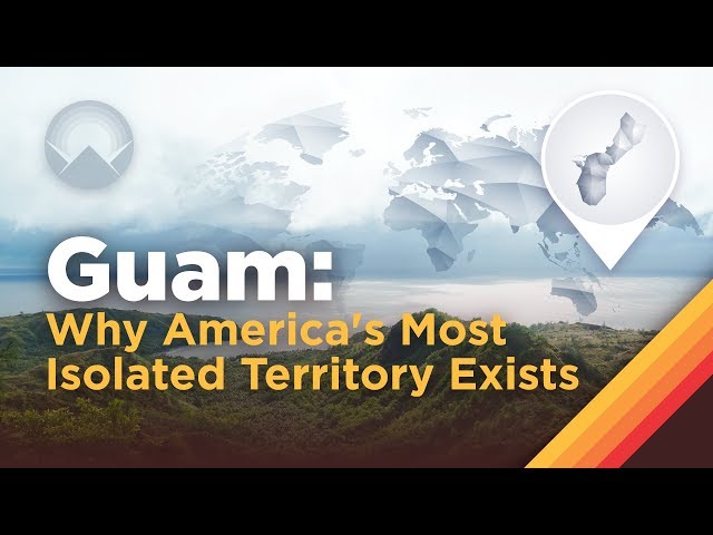 Guam: Why America's Most Isolated Territory Exists
