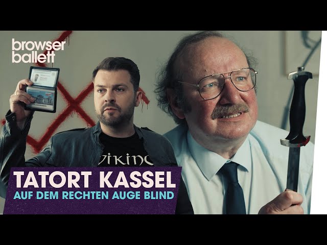 Tatort Kassel - Auf dem rechten Auge blind | Browser Ballett