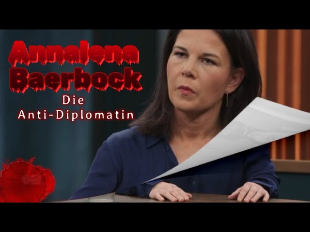Annalena Baerbock: Die Anti-Diplomatin