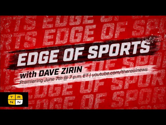 Dave Zirin takes us to the Edge of Sports on TRNN