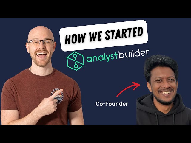 How We Started Analyst Builder | How We Created It | Part 1