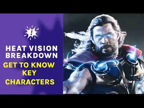 Breaking Down Who’s Who In 'Thor Love and Thunder' | Heat Vision Breakdown