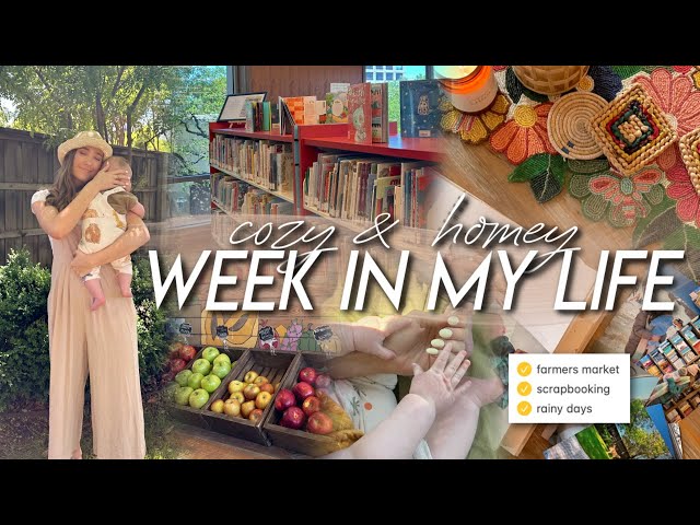 WEEK IN MY LIFE | this surprised me, farmers market, cozy rainy days, tidying, & scrapbooking!