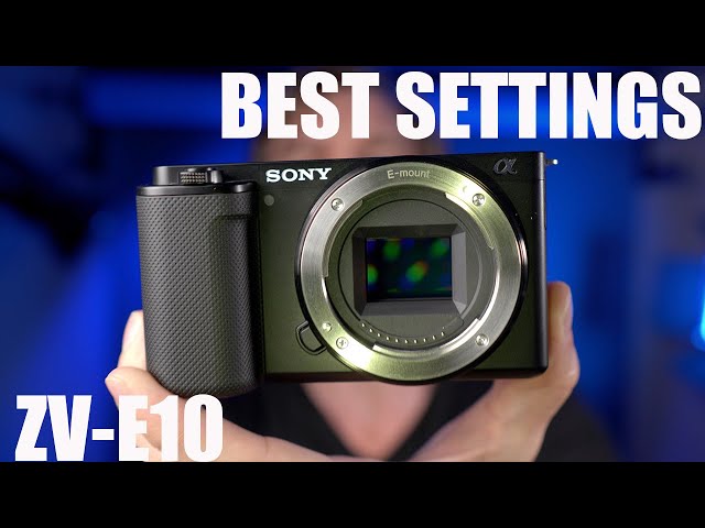 Best Video Settings - A Beginner’s Guide Sony ZV-E10