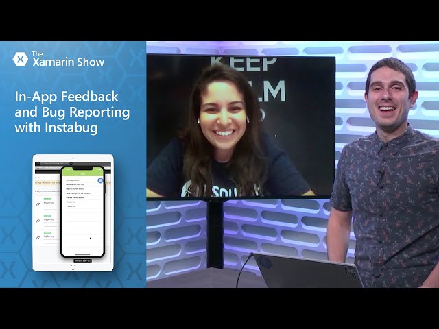 In-App Feedback and Bug Reporting with Instabug | The Xamarin Show