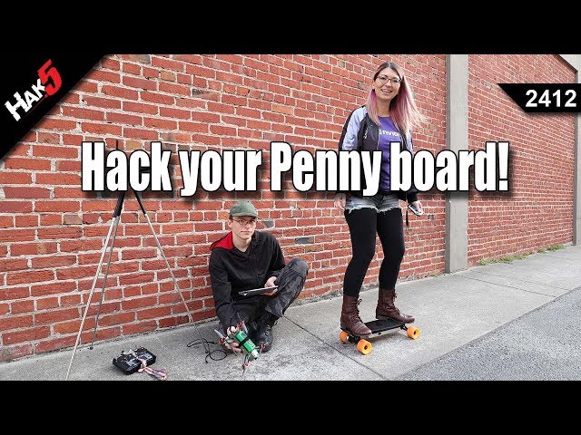 Hack your Penny Board - Hak5 2412