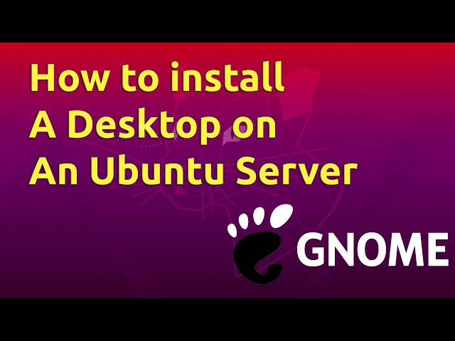 How to install a Desktop on an Ubuntu Server