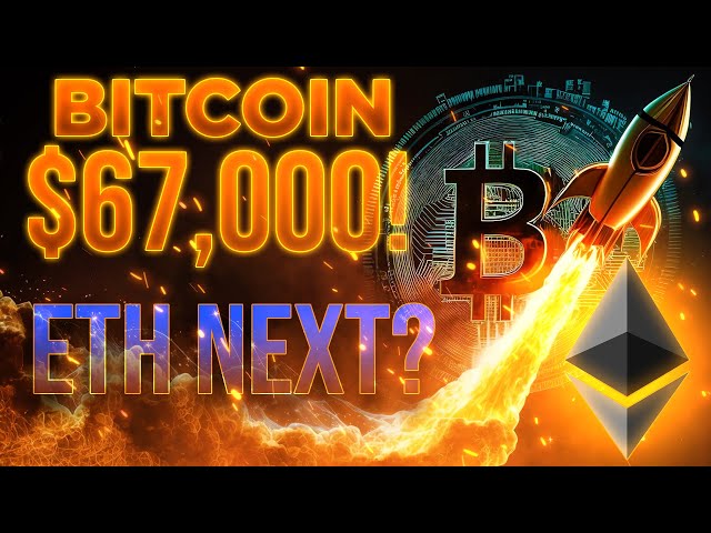 Bitcoin Hits $67,500!🚀Epic Ethereum Rally Next!?🔥