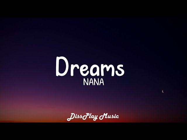 NANA - Dreams (lyrics)