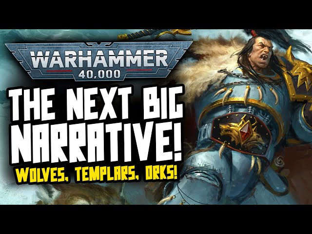 The next BIG 40K Narrative! Yarrick, Wolves, Orks & Templars! Talking Rumours!