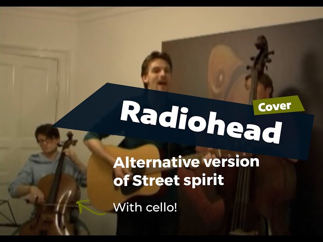 A Radiohead cover alternative with cello