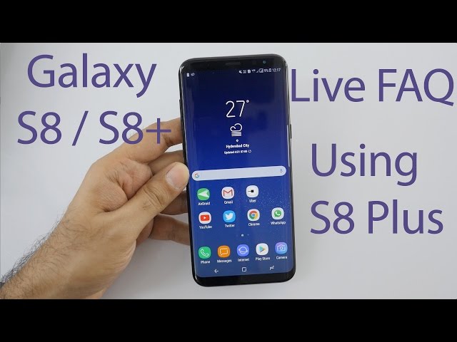 Live FAQ On Galaxy S8 / S8+ Via Galaxy S8+ Front Cam