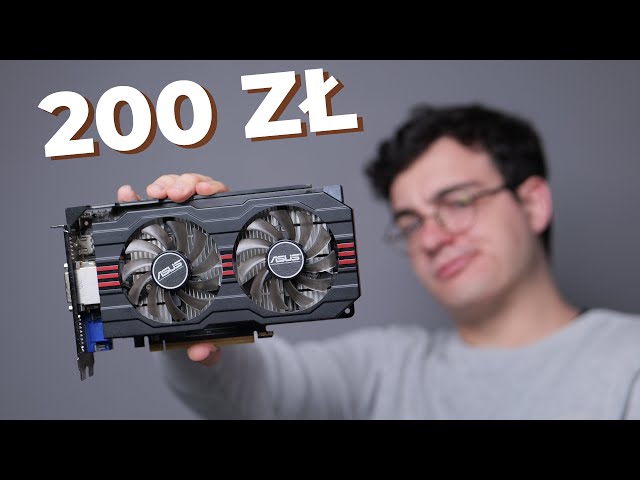 W co zagrasz na GPU za 200 ZŁ?