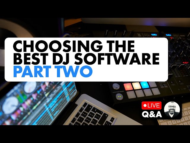 Choosing the best DJ software + a big 2 weeks in DJing! Part 2 ✌ [Live DJing Q&A with Phil Morse]