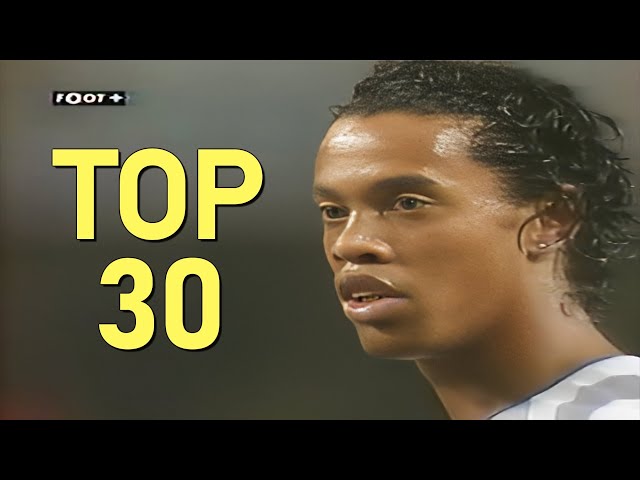 Ronaldinho Top 30 Legendary Goals