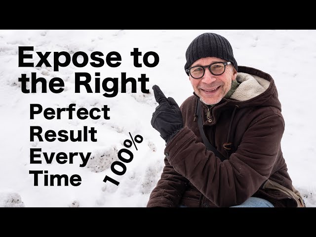 Expose to the Right -perfect exposure every time guaranteed