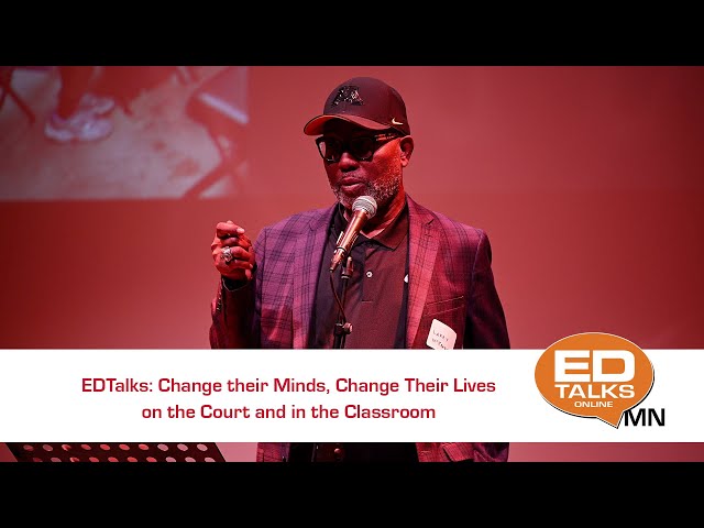 EDTalks: Change their Minds, Change Their Lives on the Court and in the Classroom