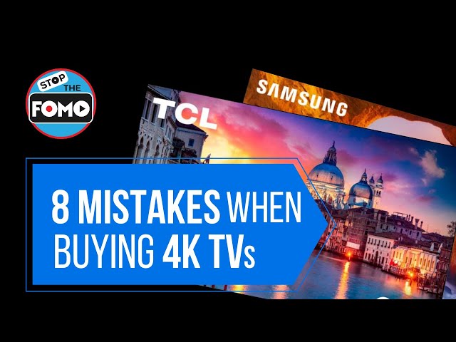 Avoid These Mistakes! 4K TV Buying Guide Stops the FOMO
