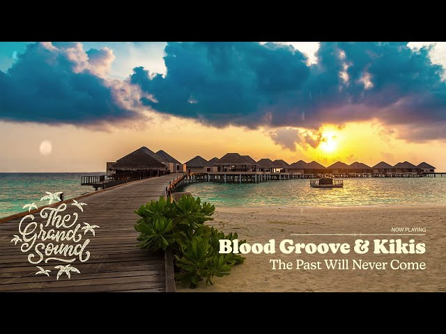 Blood Groove & Kikis - The Past Will Never Come