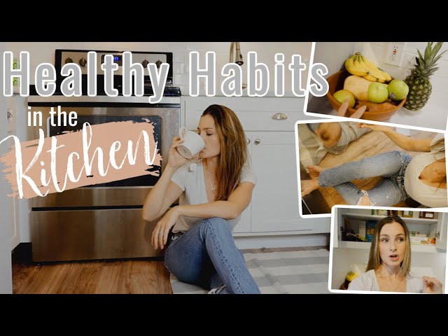 10 HEALTHY HABITS For Beginners, Kitchen + Eating Edition