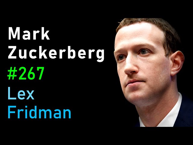 Mark Zuckerberg: Meta, Facebook, Instagram, and the Metaverse | Lex Fridman Podcast #267