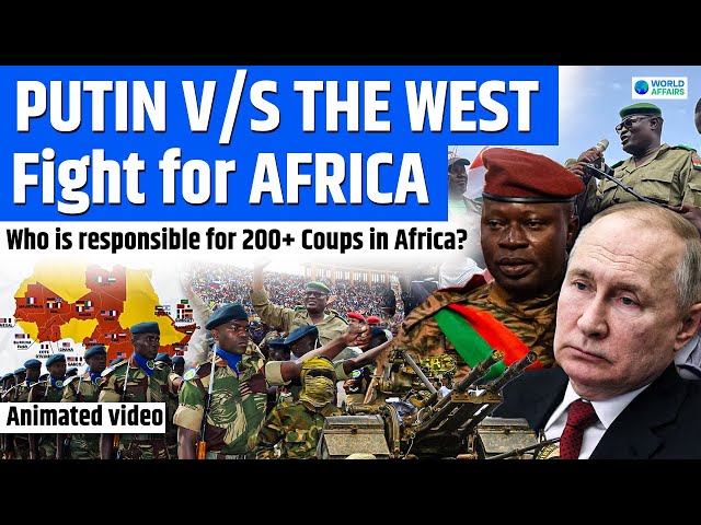 PUTIN vs THE WEST | Why are so many coups happening in Africa? | Explained by World Affairs