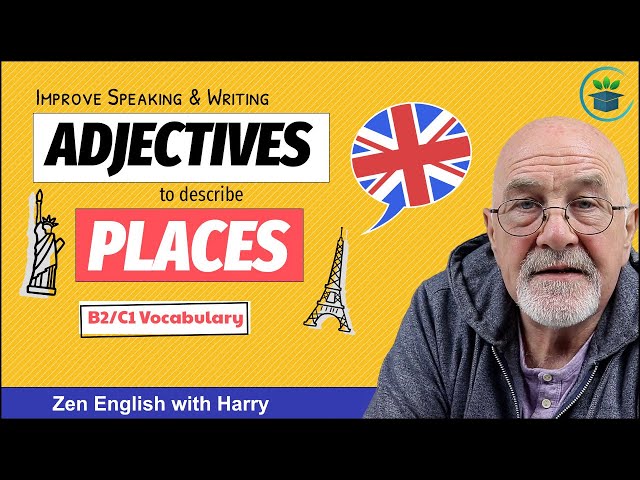Improve Your English Speaking & Writing With Adjectives To Describe Places