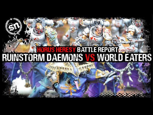 Daemons of the Ruinstorm vs World Eaters - The Horus Heresy (Battle Report)