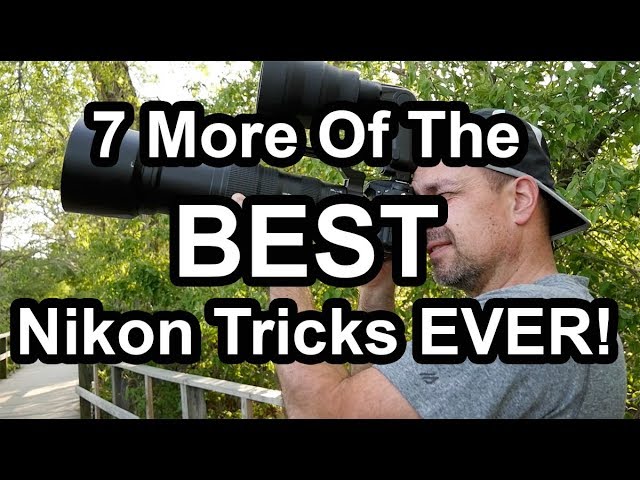 7 More Of The Best Nikon Tricks Ever!