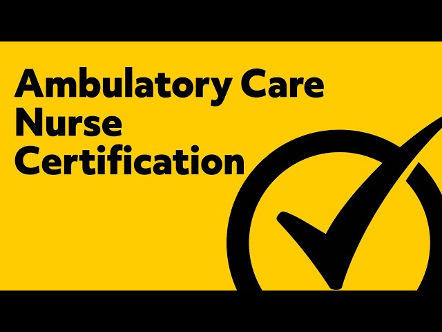 Ambulatory Care Nurse Certification (Practice Test)