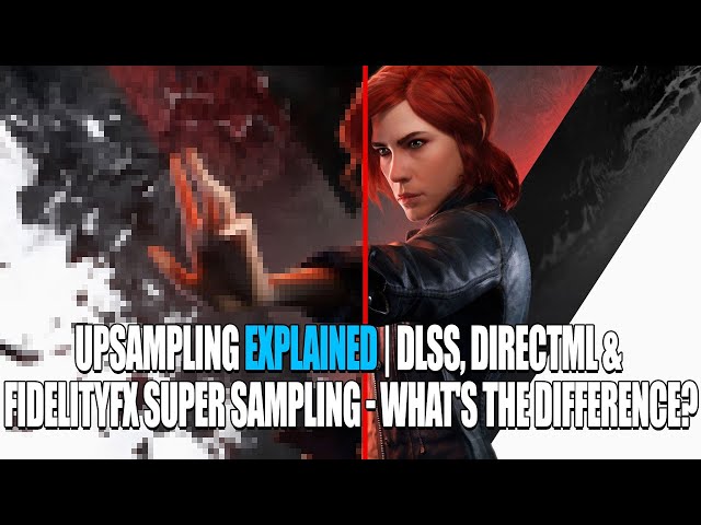 Upsampling Explained | DLSS, DirectML & FidelityFX Super Sampling - What's The Difference?