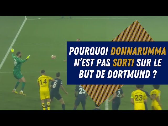 Pourquoi Donnarumma n'est pas sorti sur le but de Dortmund ?
