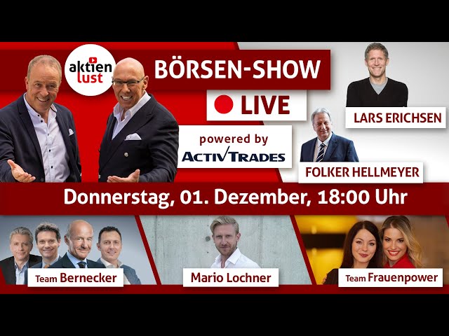 Lars Erichsen, Folker Hellmeyer, Mario Lochner, Team Bernecker: aktienlust Börsen-Show 01.12.22