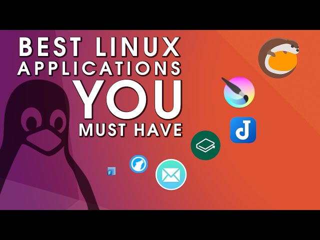 10 BEST Linux Applications: Must Have Software (2021)