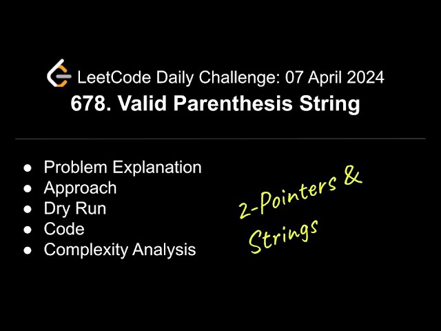 LeetCode Challenge: 678. Valid Parenthesis String | C++ | Strings | 2-Pointers | @shwetabhagat8920