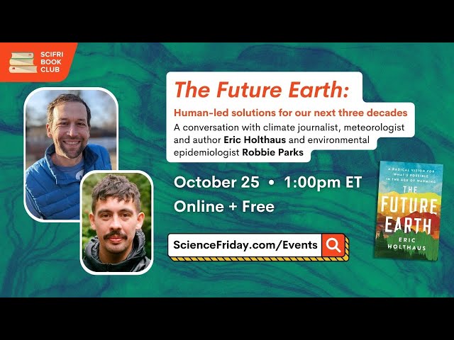 The Future Earth: Livestream + Q&A with Eric Holthaus & Robbie Parks - #SciFriBookClub