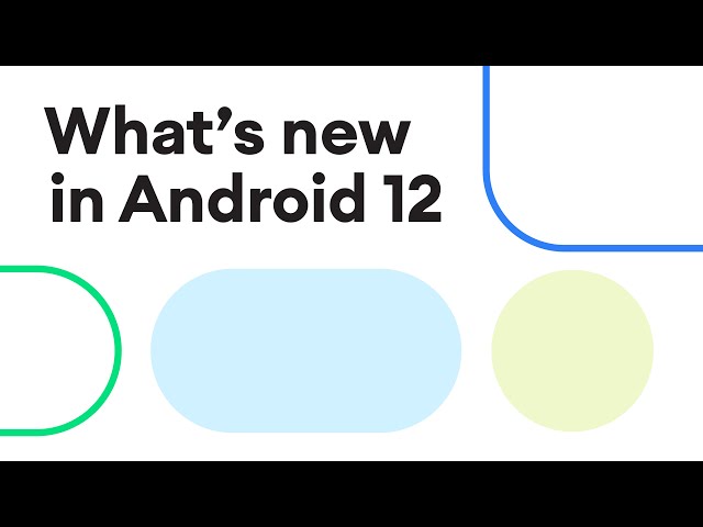 The newest features for you in Android 12