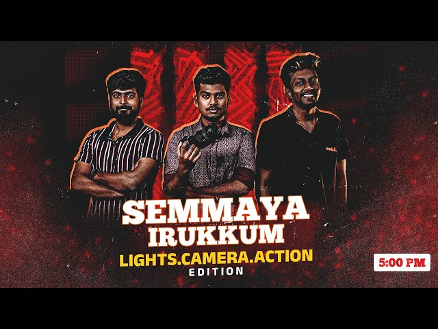 Lights. Camera. Action Edition | Semmaya Irrukum Live | Cookd