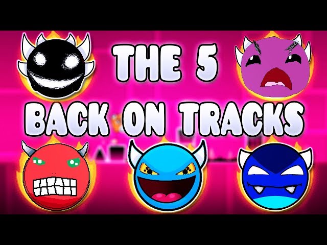 "THE 5 BACK ON TRACK" !!! - GEOMETRY DASH BETTER & RANDOM LEVELS