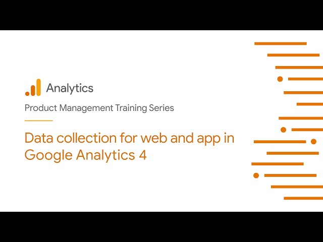Data collection for web and app in Google Analytics 4