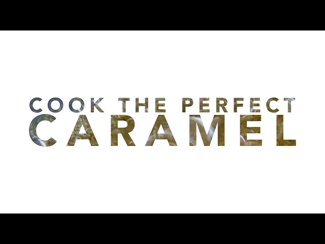 The secrets of making a good caramel