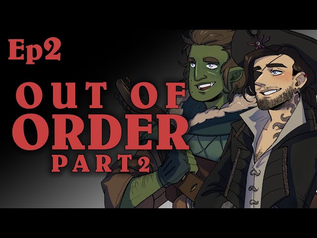 Out of Order Pt2 | Oxventure D&D | Season 2, Episode 2
