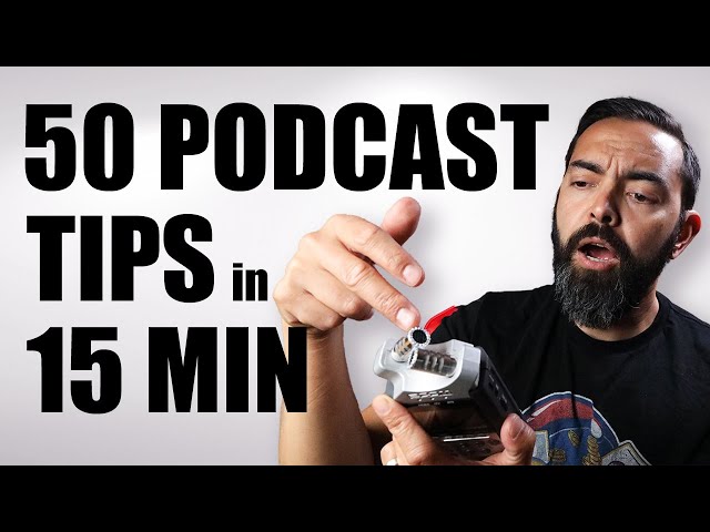 50 Game-Changing Podcasting Tips in 15 Minutes