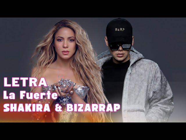 Shakira & Bizarrap - La Fuerte Letra Oficial
